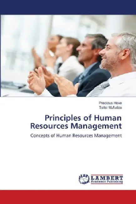 Principles of Human Resources Management by Precious Hove, Tsitsi Mufudza