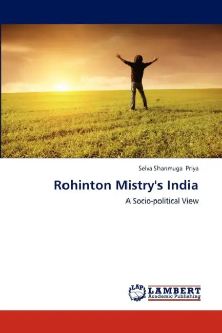 Rohinton Mistry's India by Priya Selva Shanmuga