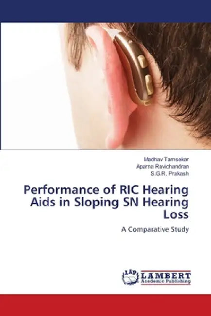 Performance of RIC Hearing Aids in Sloping SN Hearing Loss by Madhav Tamsekar, Aparna Ravichandran, S. G. R. Prakash