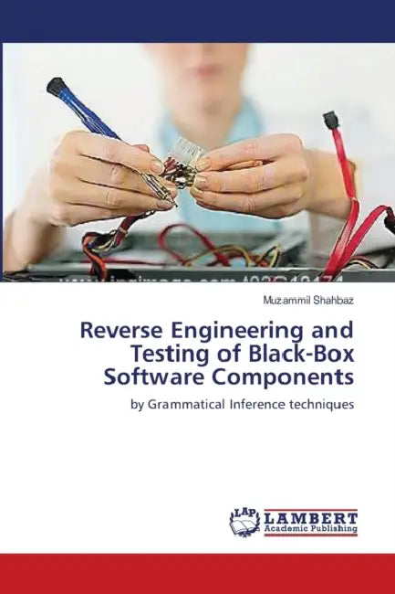 Reverse Engineering and Testing of Black-Box Software Components by Muzammil Shahbaz