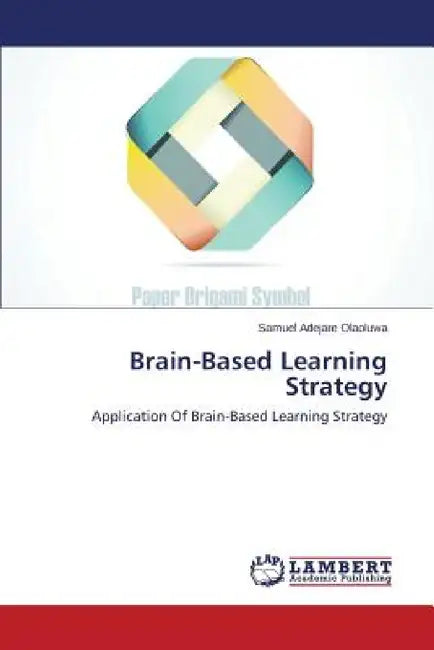 Brain-Based Learning Strategy by Olaoluwa Samuel Adejare