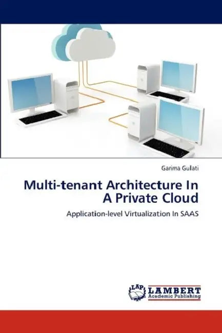 Multi-tenant Architecture In A Private Cloud by Garima Gulati