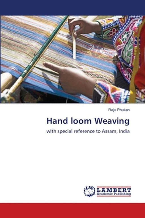 Hand Loom Weaving by Phukan, Raju