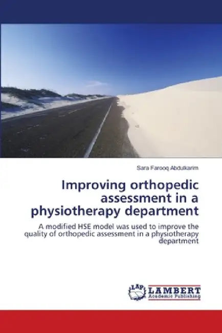 Improving orthopedic assessment in a physiotherapy department by Sara Farooq Abdulkarim