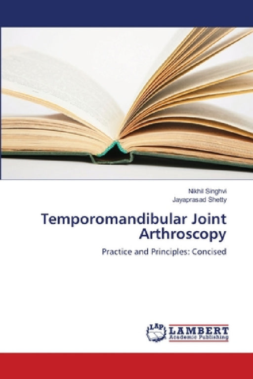 Temporomandibular Joint Arthroscopy by Nikhil Singhvi, Jayaprasad Shetty
