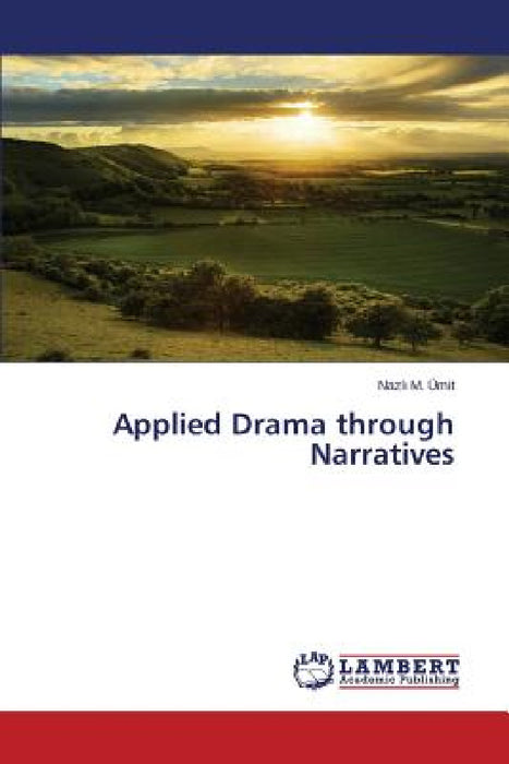 Applied Drama Through Narratives by Umit Nazl