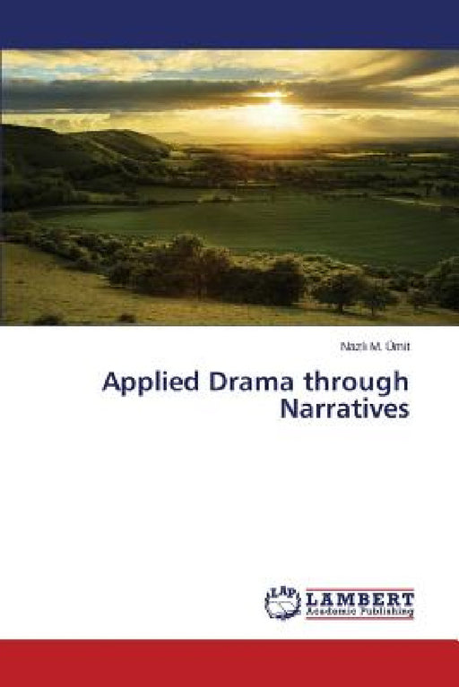 Applied Drama Through Narratives by Umit Nazl