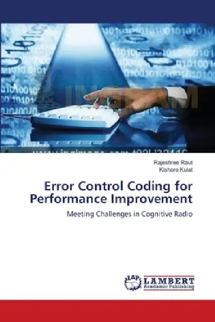 Error Control Coding for Performance Improvement by Rajeshree Raut, Kishore Kulat