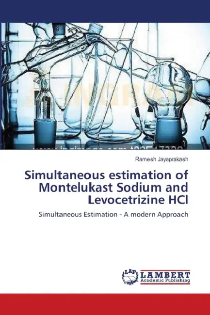 Simultaneous estimation of Montelukast Sodium and Levocetrizine HCl by Ramesh Jayaprakash