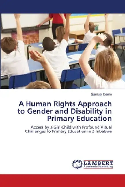 A Human Rights Approach to Gender and Disability in Primary Education by Samuel Deme