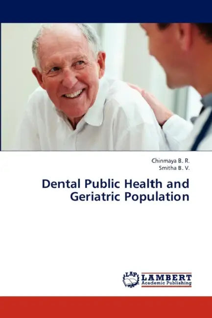 Dental Public Health and Geriatric Population by B. R. Chinmaya, B. V. Smitha