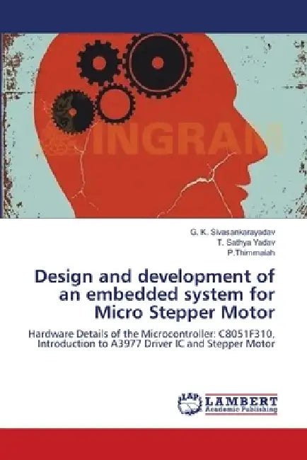 Design and development of an embedded system for Micro Stepper Motor by G. K. Sivasankarayadav, T. Sathya Yadav, P. Thimmaiah