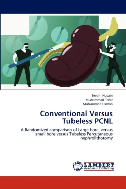 Conventional Versus Tubeless Pcnl by Imran Husain, Muhammad Tahir, Muhammad Usman