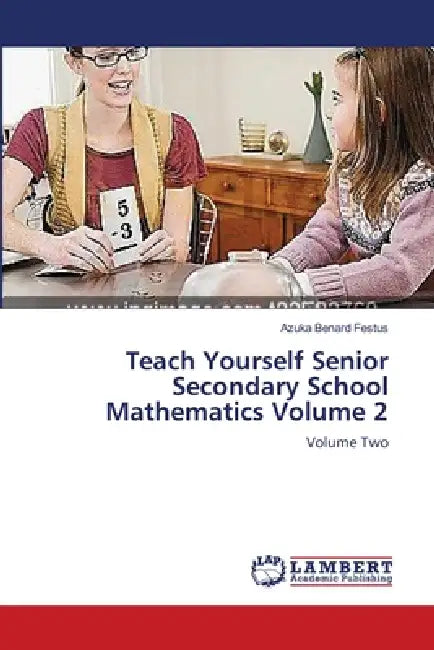 Teach Yourself Senior Secondary School Mathematics Volume 2 by Azuka Benard Festus