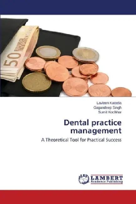 Dental practice management by Lavleen Katodia, Gagandeep Singh, Sumit Kochhar