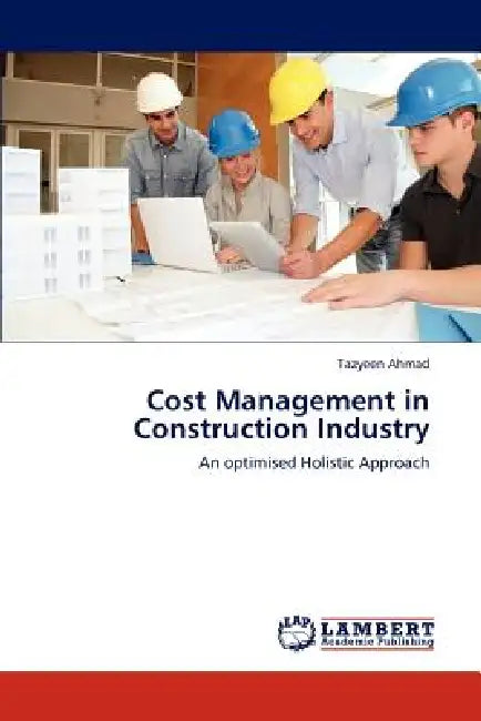 Cost Management in Construction Industry by Tazyeen Ahmad