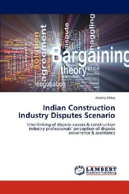 Indian Construction Industry Disputes Scenario by Amrita Mitra