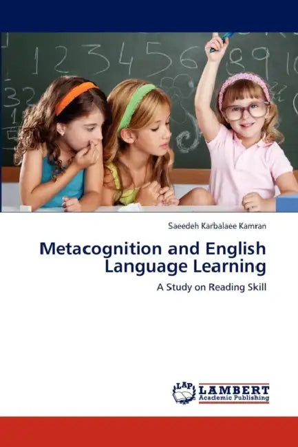 Metacognition and English Language Learning by Saeedeh Karbalaee Kamran