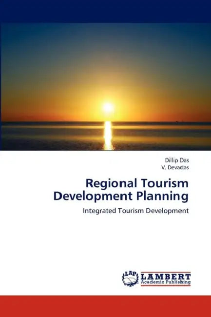 Regional Tourism Development Planning by Das Dillip, Devadas V.