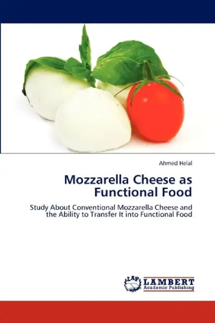 Mozzarella Cheese as Functional Food by Helal Ahmed