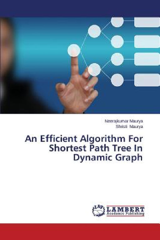 An Efficient Algorithm for Shortest Path Tree in Dynamic Graph by Maurya Neerajkumar