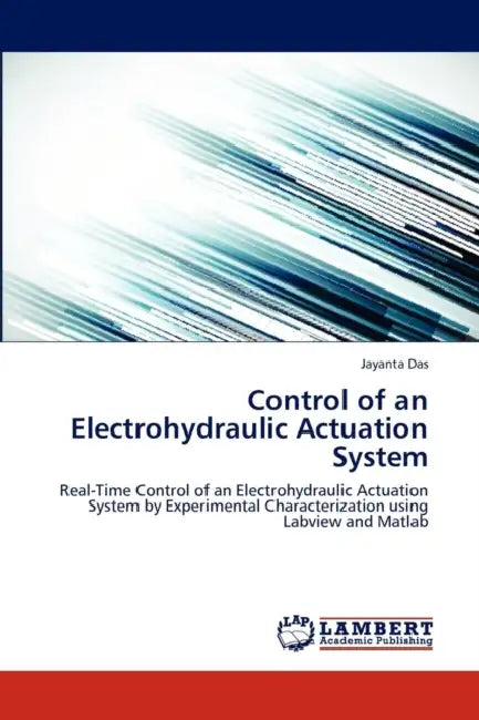 Control of an Electrohydraulic Actuation System by Das Jayanta