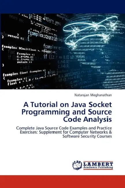 A Tutorial on Java Socket Programming and Source Code Analysis by Meghanathan Natarajan
