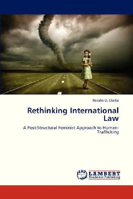 Rethinking International Law by Clarke Rosalie D.