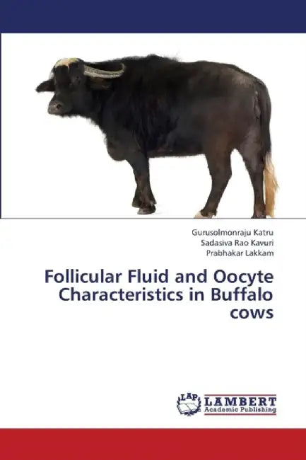 Follicular Fluid and Oocyte Characteristics in Buffalo Cows by Katru Gurusolmonraju