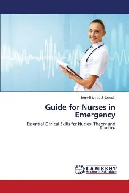 Guide for Nurses in Emergency by Joseph Jemy Elizabeth