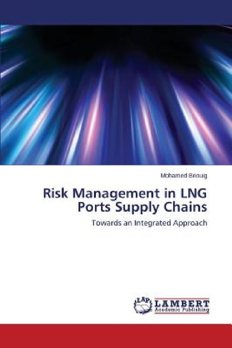 Risk Management in LNG Ports Supply Chains by Briouig Mohamed