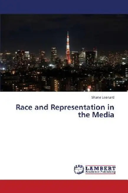 Race and Representation in the Media by Leonard Shane