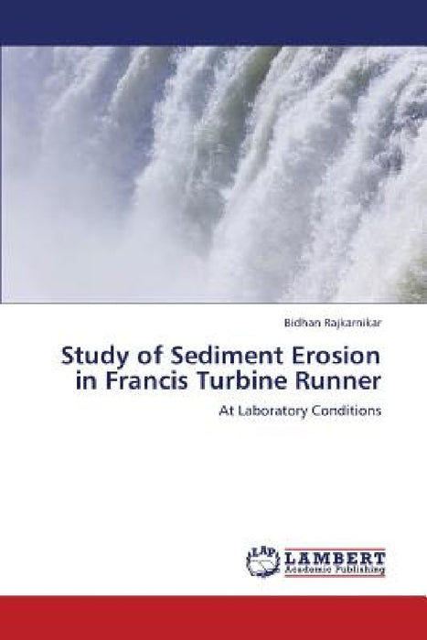 Study of Sediment Erosion in Francis Turbine Runner by Rajkarnikar Bidhan