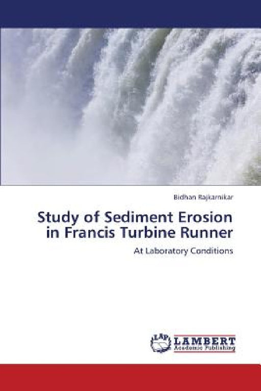 Study of Sediment Erosion in Francis Turbine Runner by Rajkarnikar Bidhan