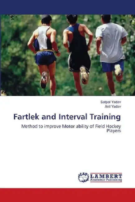 Fartlek and Interval Training by Satpal Yadav, Anil Yadav