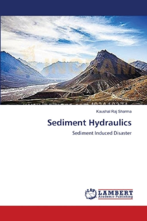 Sediment Hydraulics by Kaushal Raj Sharma