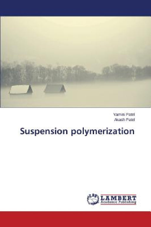 Suspension polymerization by Patel Yamini, Patel Akash