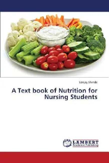 A Text Book of Nutrition for Nursing Students by Shinde Sanjay