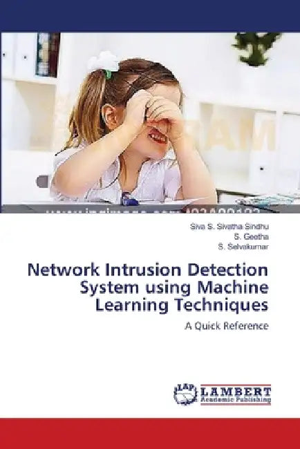 Network Intrusion Detection System using Machine Learning Techniques by Siva S. Sivatha Sindhu, S. Geetha, S. Selvakumar