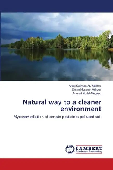 Natural way to a cleaner environment by Areej Suliman Al-Meshal, Eman Hussein Ashour, Ahmed Abdel-Megeed