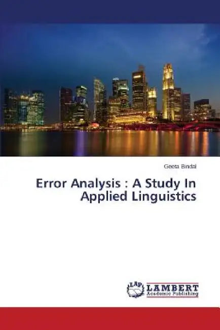 Error Analysis: A Study In Applied Linguistics by Bindal Geeta