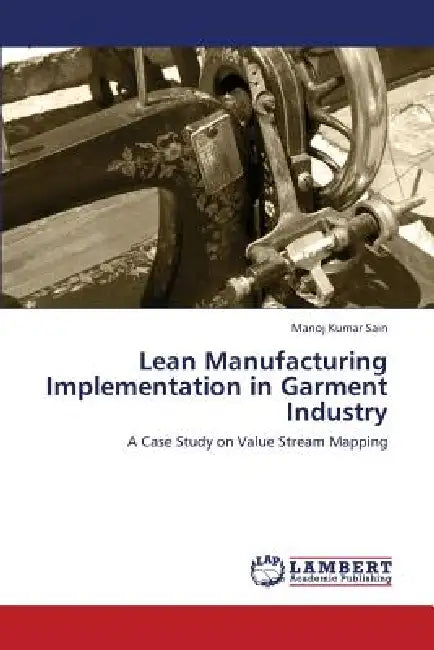 Lean Manufacturing Implementation in Garment Industry by Sain Manoj Kumar