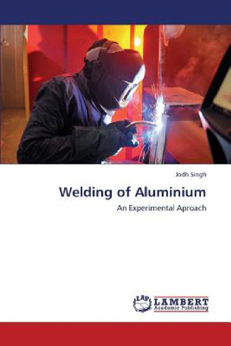 Welding of Aluminium by Singh Jodh