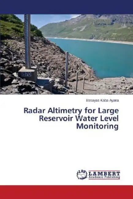 Radar Altimetry for Large Reservoir Water Level Monitoring by Ayana Essayas Kaba