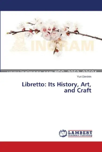 Libretto: Its History, Art, and Craft by Yuri Dimitrin