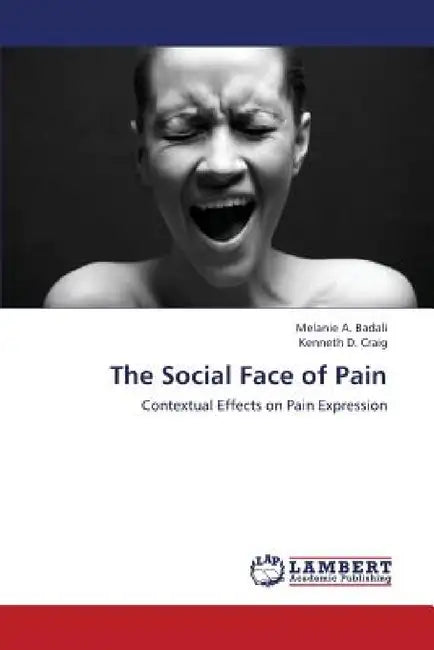 The Social Face of Pain by Badali Melanie a., Craig Kenneth D.