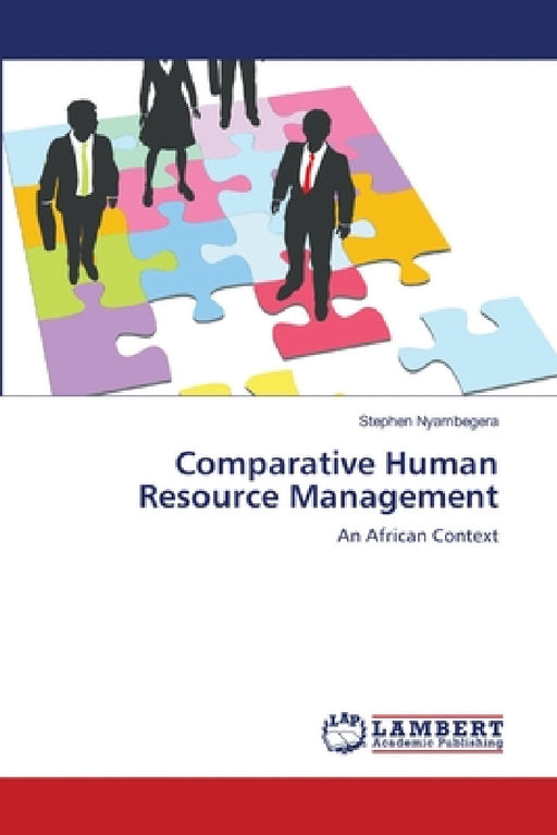 Comparative Human Resource Management by Stephen Nyambegera