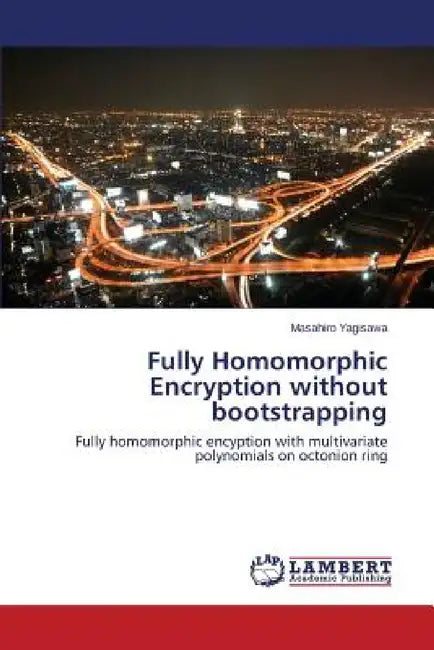 Fully Homomorphic Encryption without bootstrapping by Yagisawa Masahiro