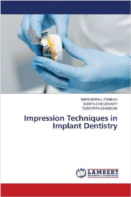 Impression Techniques in Implant Dentistry by Prabhu, Narendra L.