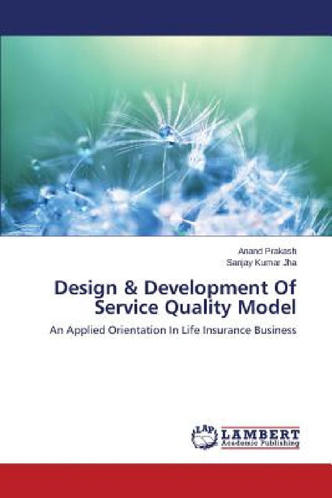 Design & Development of Service Quality Model by Prakash Anand, Jha Sanjay Kumar